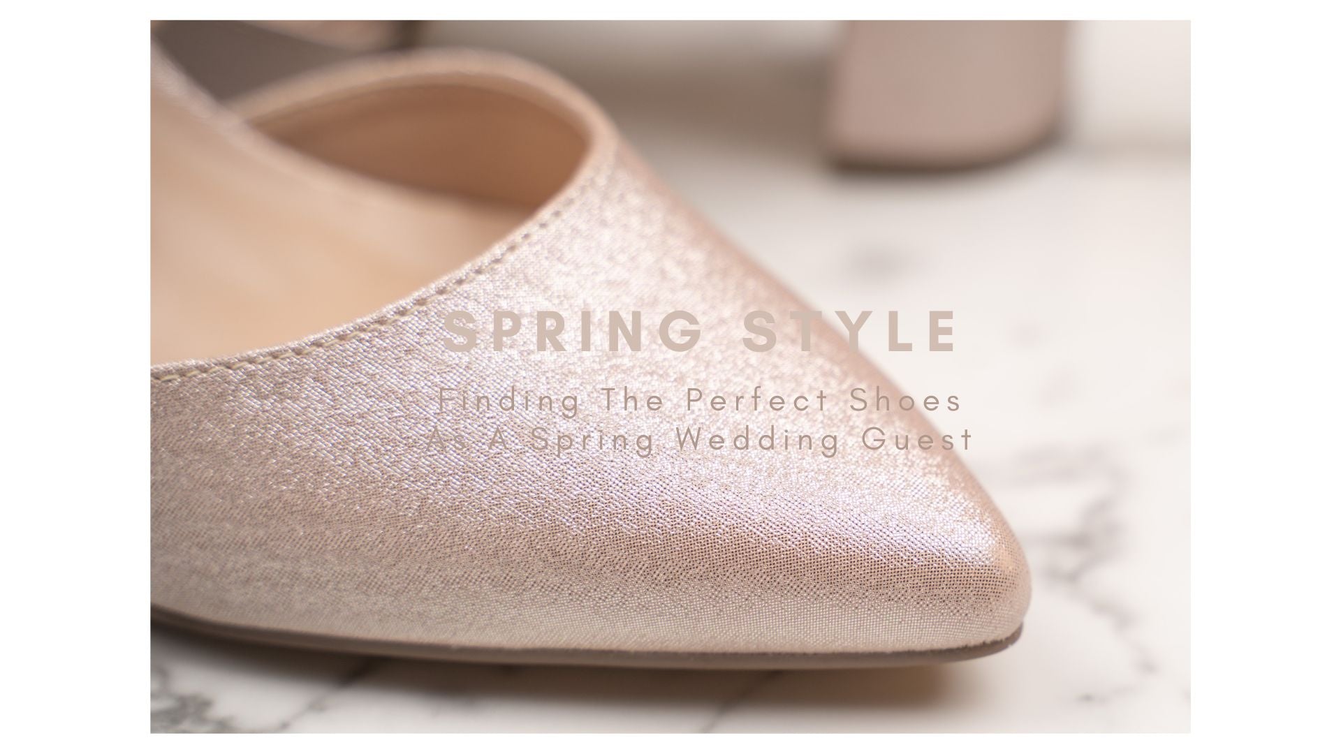 Finding The Right Shoes As A Spring Wedding Guest